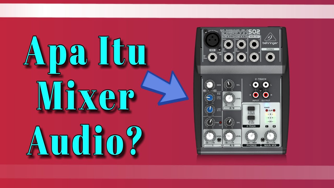 Apa itu Mixer Audio?