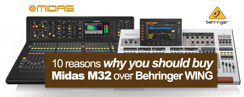 10 reasons why you should buy Midas M32 over Behringer WING